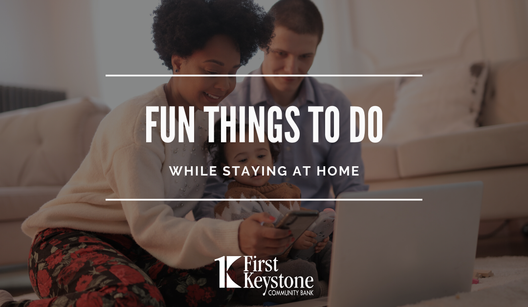 Fun things to do while staying at home