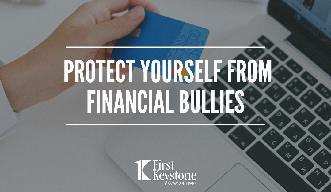 Protect yourself from financial bullies