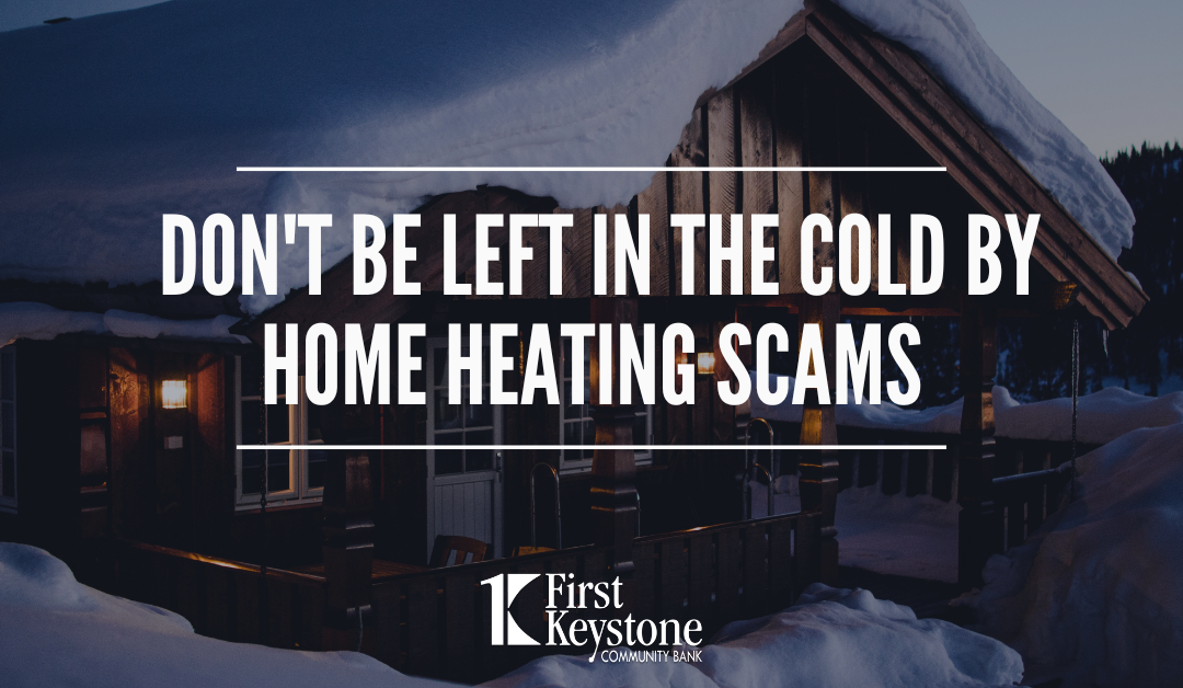 Don’t be left in the cold by Home Heating Scams