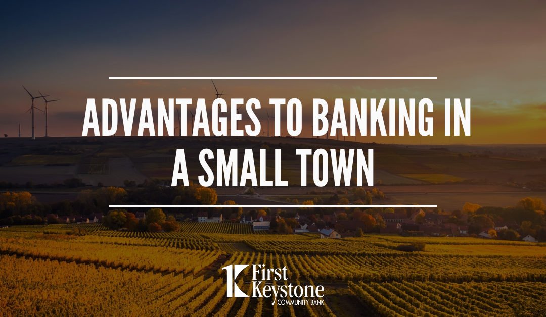 Advantages to banking in a small town