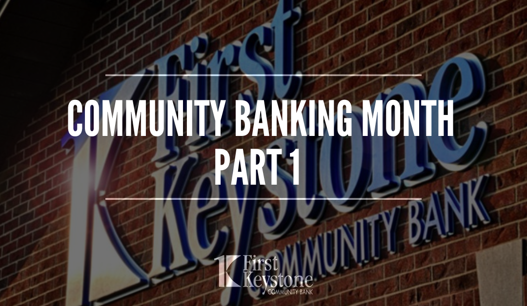 Community Banking Month Part 1