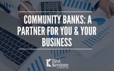 Community banks: A partner for you and your business