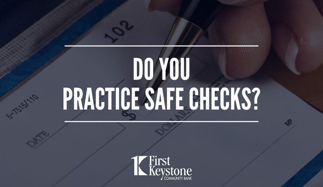 Do you PRACTICE SAFE CHECKS?
