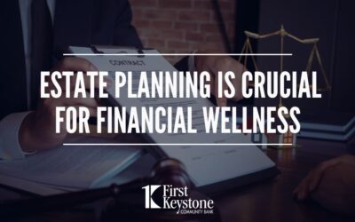 Estate planning is crucial for financial wellness
