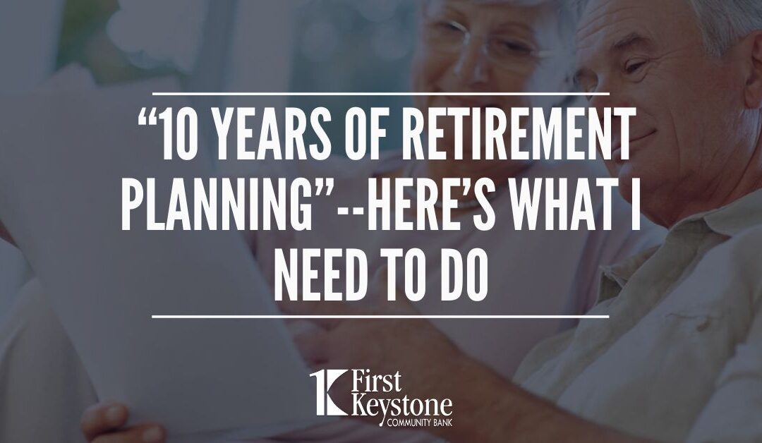 “10 Years of Retirement Planning”